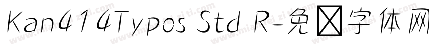 Kan414Typos Std R字体转换